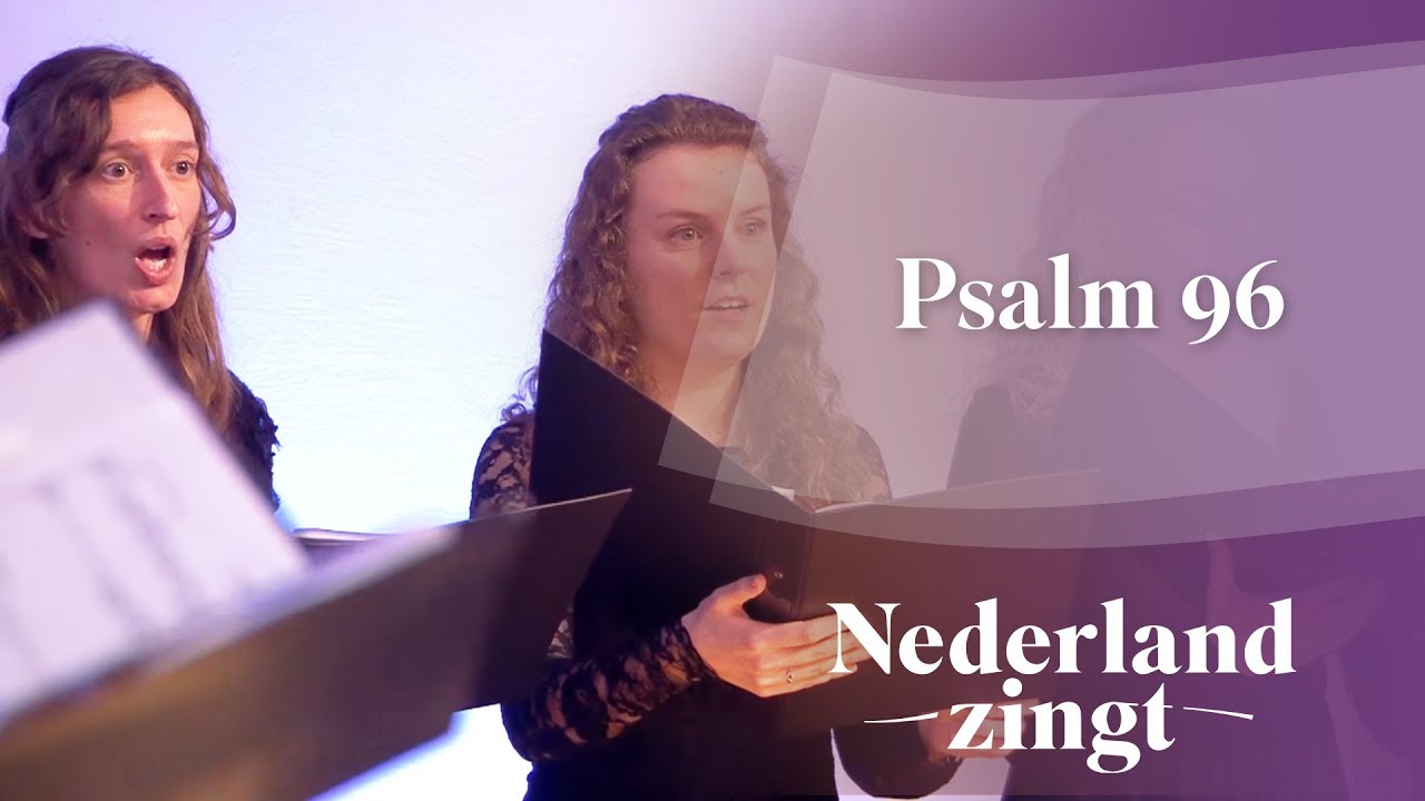 Nederland Zingt: Psalm 96