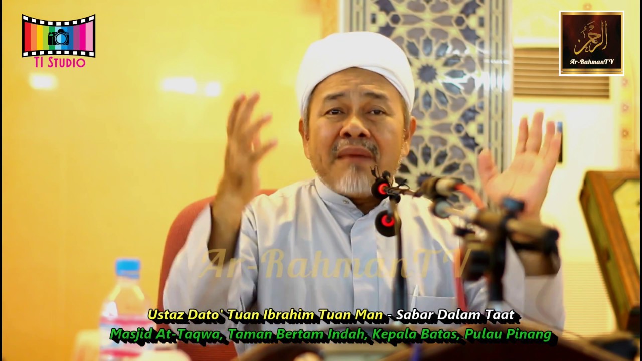 Ustaz Dato' Tuan Ibrahim Tuan Man - Sabar Dalam Taat