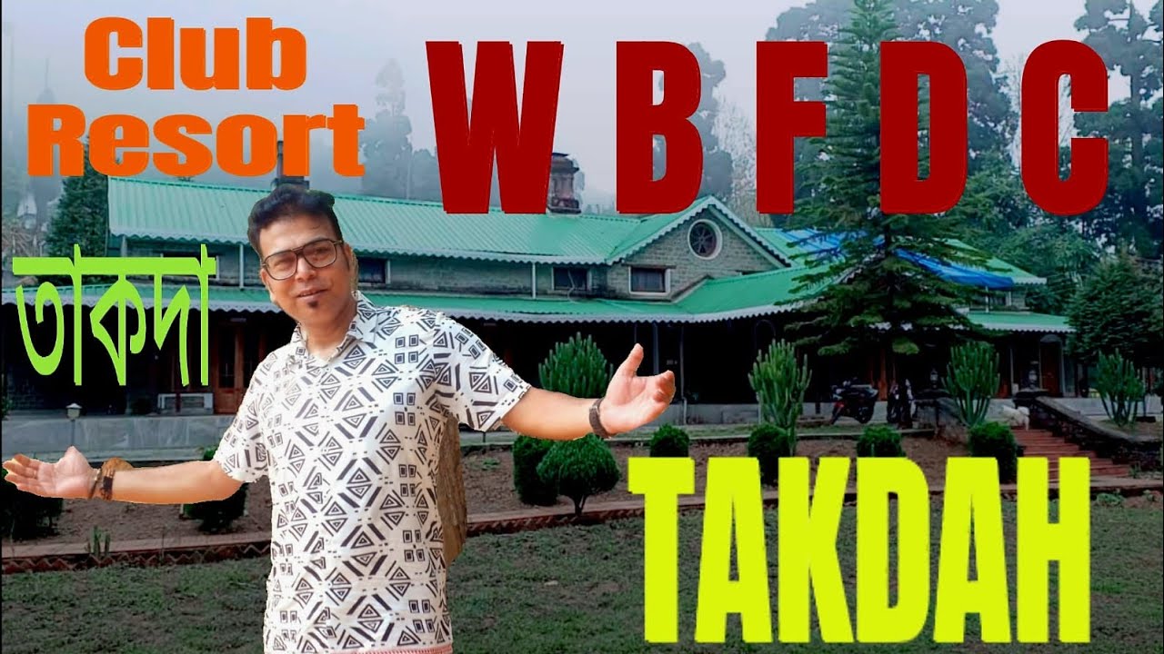 WBFDC Takdah club resort|WBFDC TAKDAH|WBFDC British bunglow|Wbfdc takdah eco-tourism club resort
