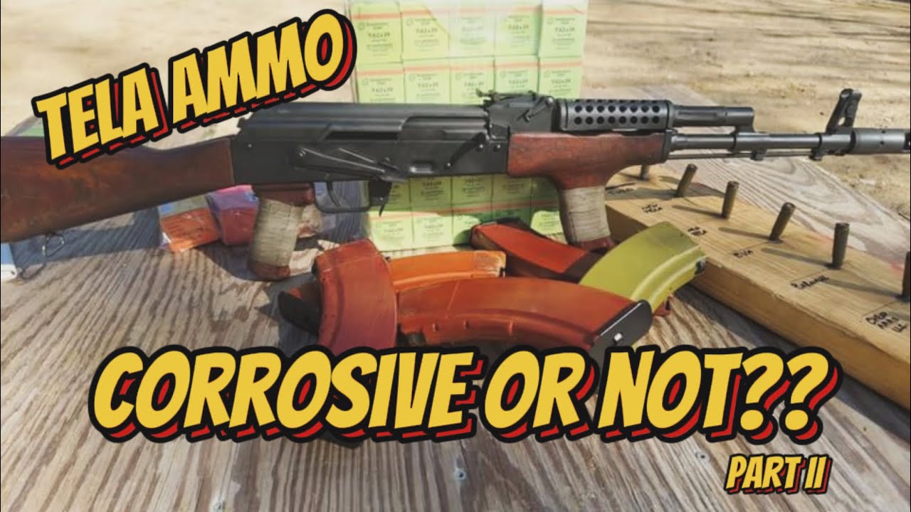 Tela Ammo - Corrosive or not?? pt. 2