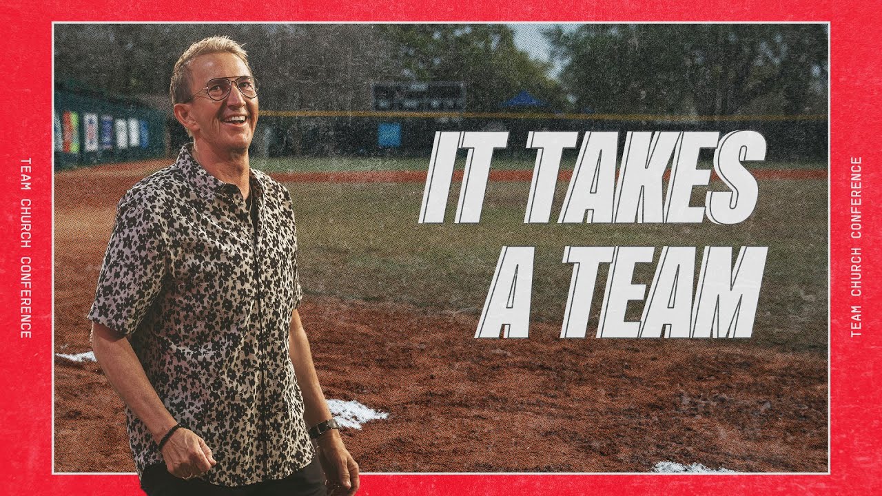 It Takes A Team | Kevin Gerald | Team Church Conference 2025