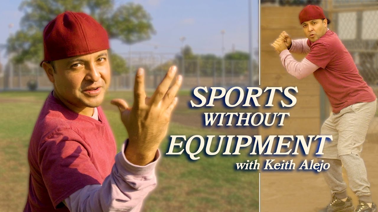 Learn to play sports WITHOUT equipment with coach Keith Alejo.