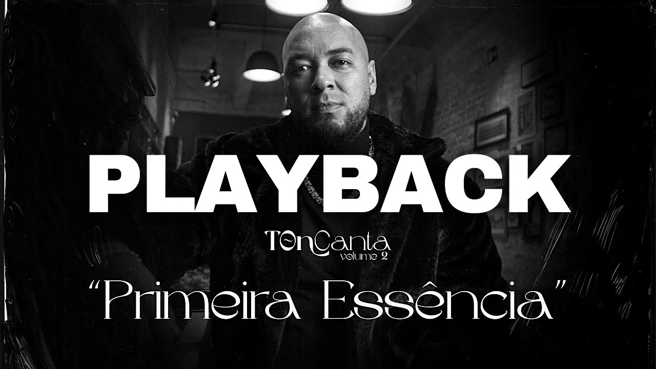 Primeira Essência - Ton Carfi | PLAYBACK