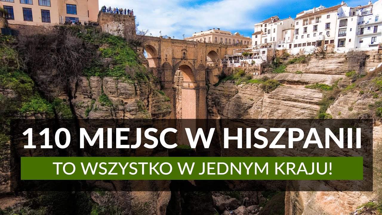 HISZPANIA - 110 miejsc, które warto zobaczyć | Najpiękniejsze miejsca na wakacje w Hiszpanii