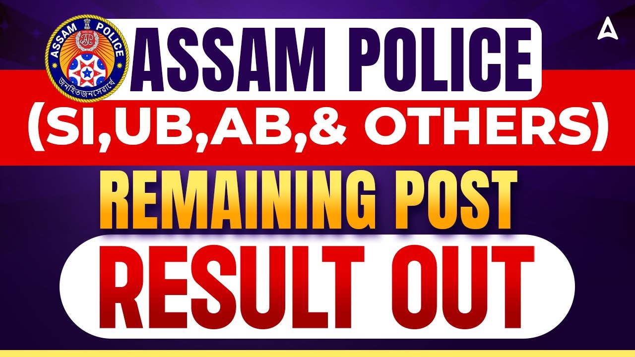 Assam Police Constable / AB / UB / SI Final Result 2025 | Assam Police Final Result 2025 Declared