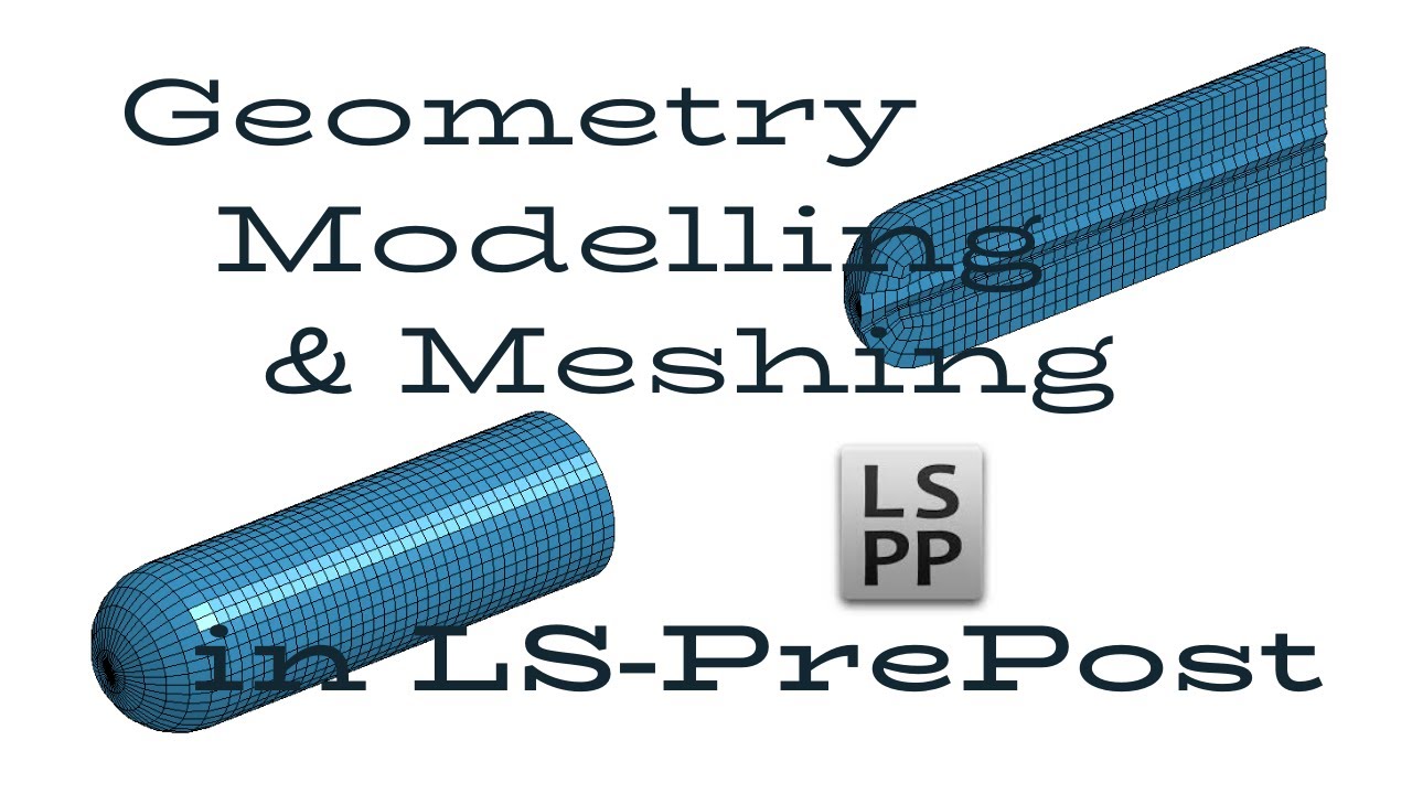 Geometry modelling and 2D Meshing in LS-PrePost