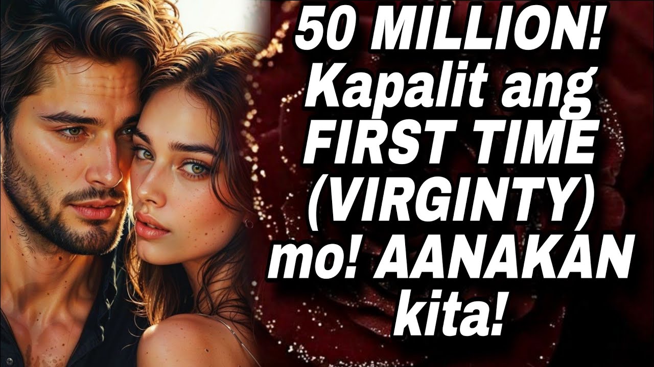 50 MILLION KAPALIT ANG 19Y/O NA INOSENTENG BABAE TUNAY NA KWENTO BILLIONAIRE STORY