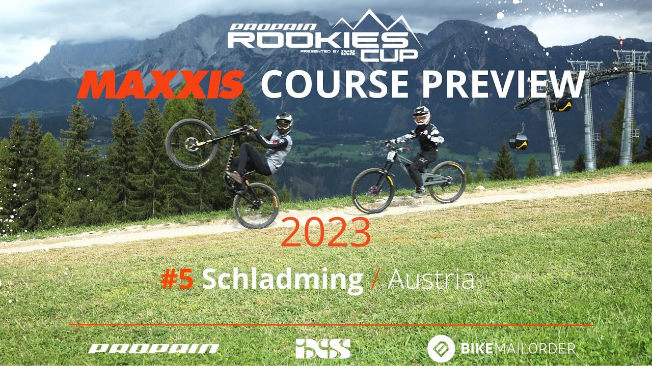Maxxis Course Preview - PROPAIN Rookies Cup #5 + IRC Schladming 🇦🇹 2023