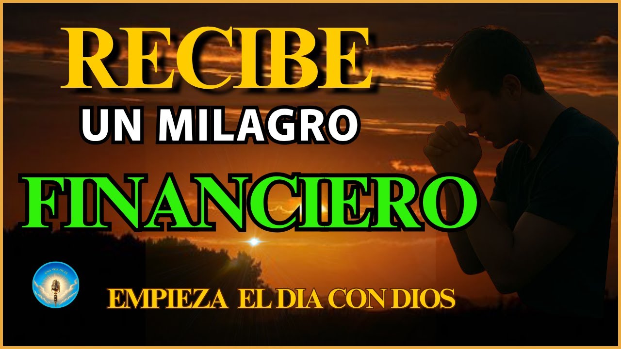 🙏DIOS TE DICE HOY: Tu MILAGRO FINANCIERO ya está en CAMINO💰#Oración de la Mañana#MilagroFinanciero