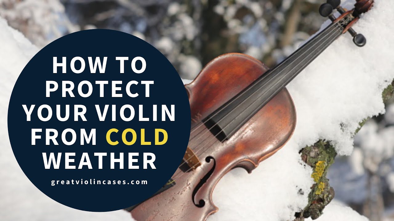 How To Protect Your Violin From Cold Weather