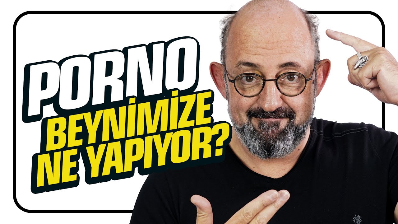 Porno Beynimize Ne Yapıyor? I SoruYorum