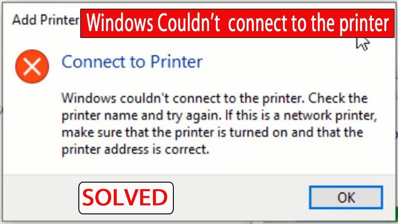 Windows Couldn&rsquo;t Connect To The Printer. Check The Printer Name And Try Again.