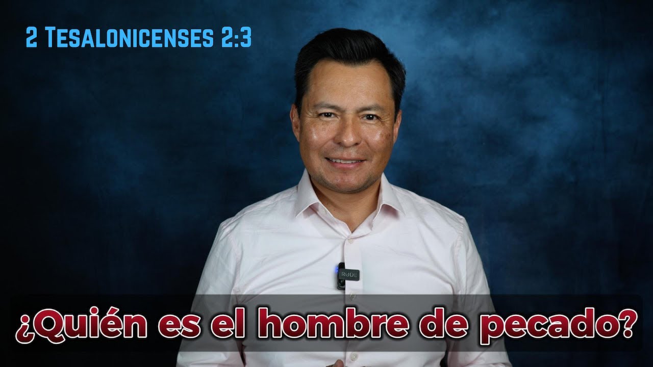 &iquest;Qui&eacute;n es el hombre de pecado? 2 Tesalonicenses 2:3&ndash;9