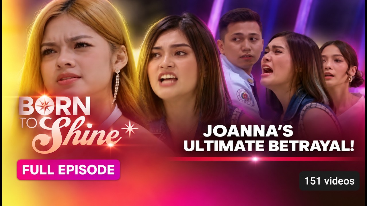 Born To Shine Episode 151 | Joanna&rsquo;s Ultimate Betrayal! | Full Episode | September 17, 2026