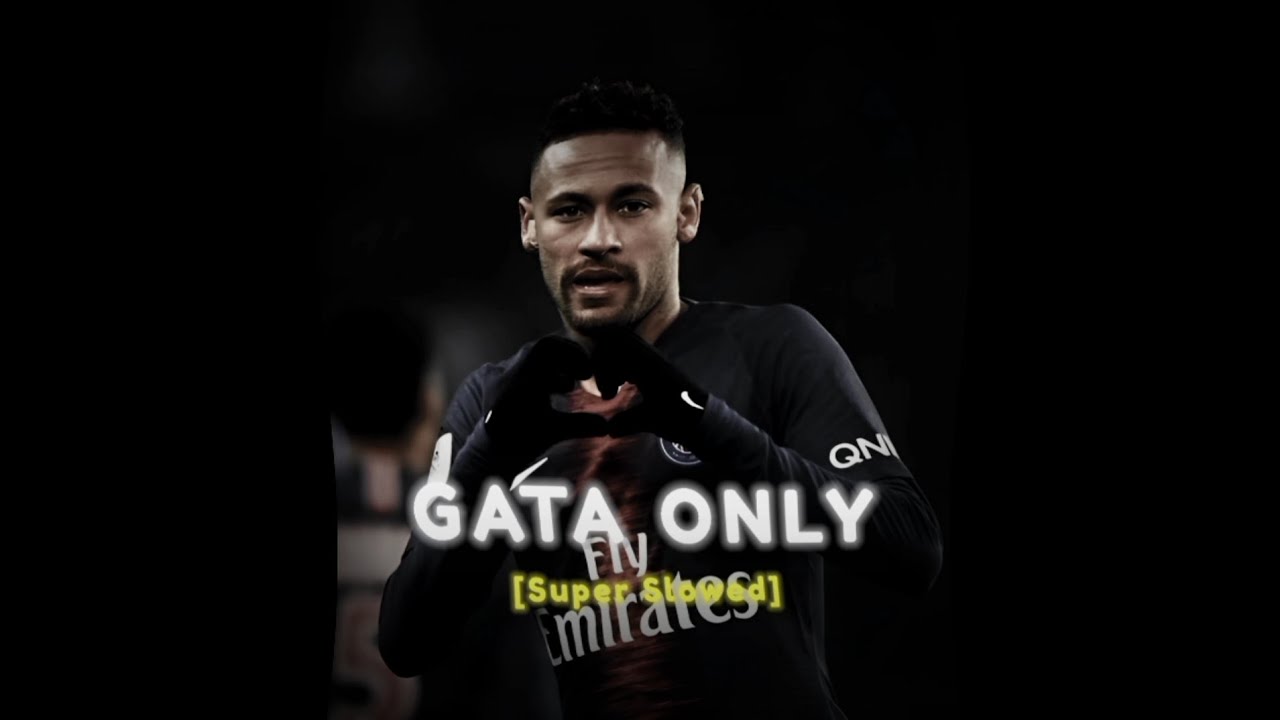 Gata Only (Super Slowed)