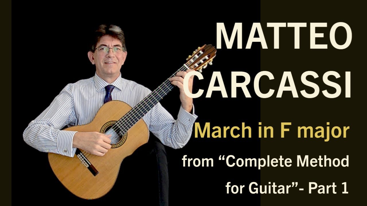 Matteo Carcassi March in F major from Complete method for guitar part 1