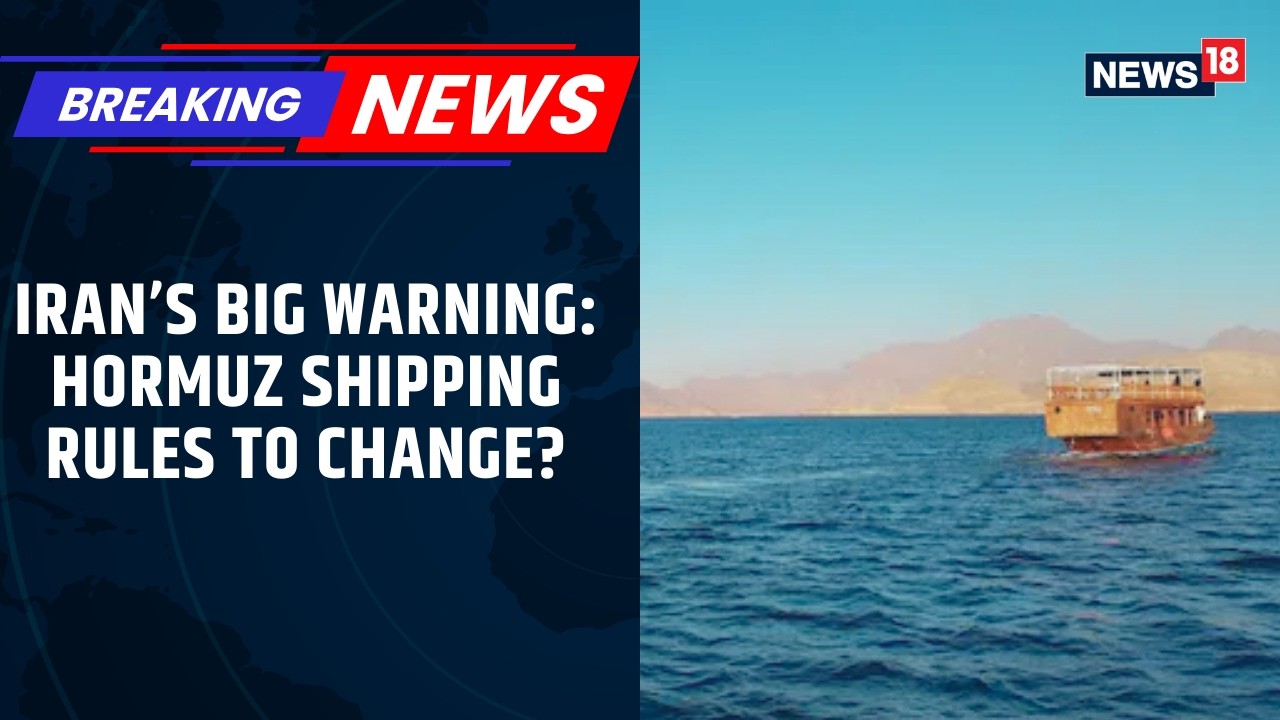 Iran Signals New Shipping Rules For Strait of Hormuz After War, Raises Global Concerns | News18