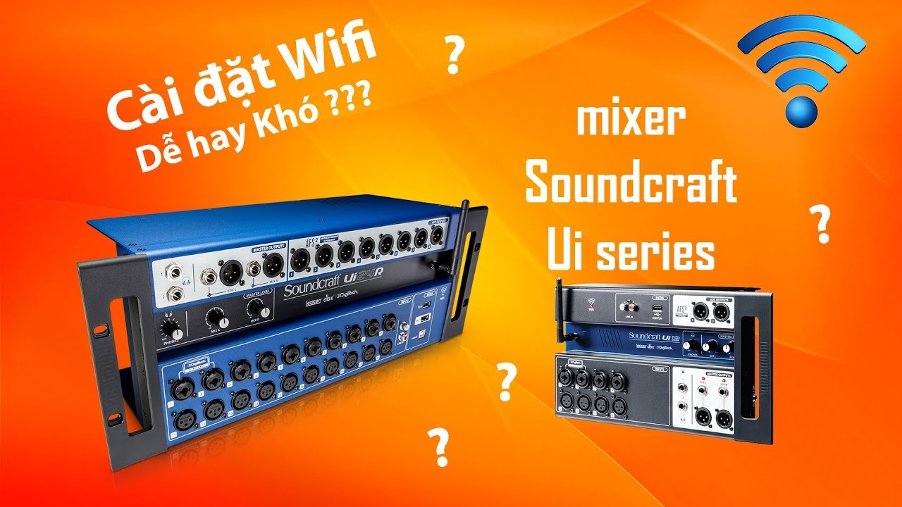 Hướng dẫn sử dụng mixer Soundcraft Ui Series - Thiết lập kết nối, tạo password wifi
