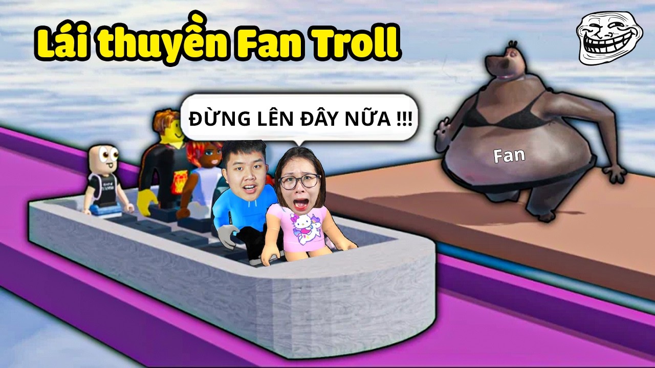 Lái thuyền bị Fan hâm mộ troll siêu hài hước bqThanh & Ốc Tức Phát Điên
