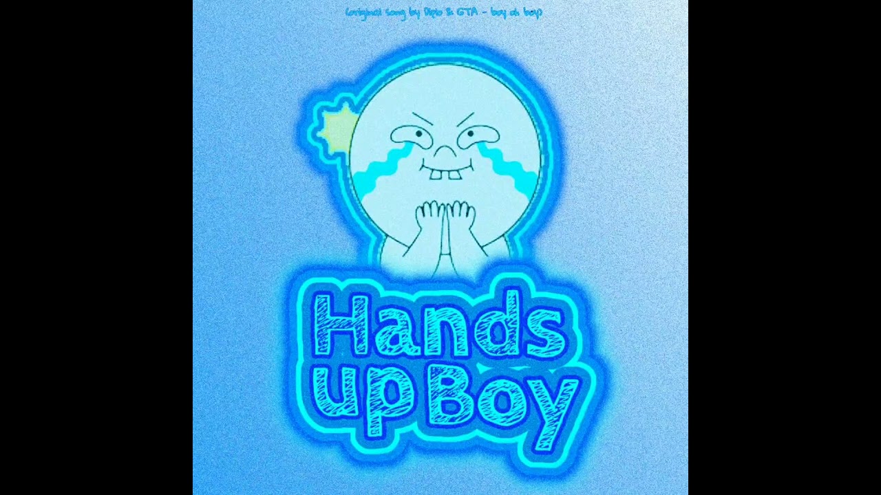 Hands up Boy (dhkakuy bootleg)