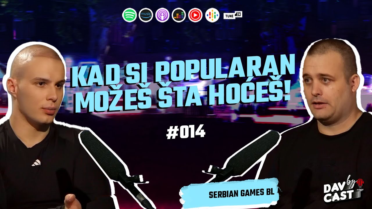 Serbian Games BL:  Radio sam na pijaci da bih preživio! – Davcast 014