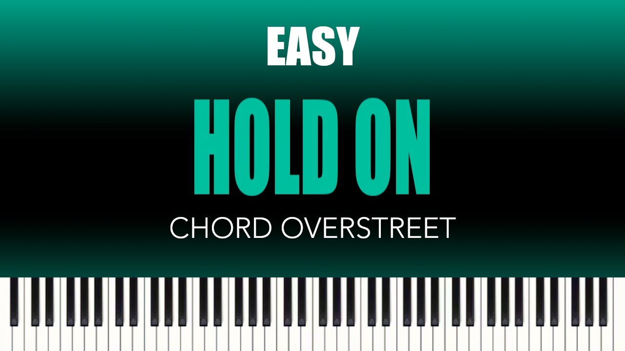 Chord Overstreet – Hold On | EASY Piano Cover