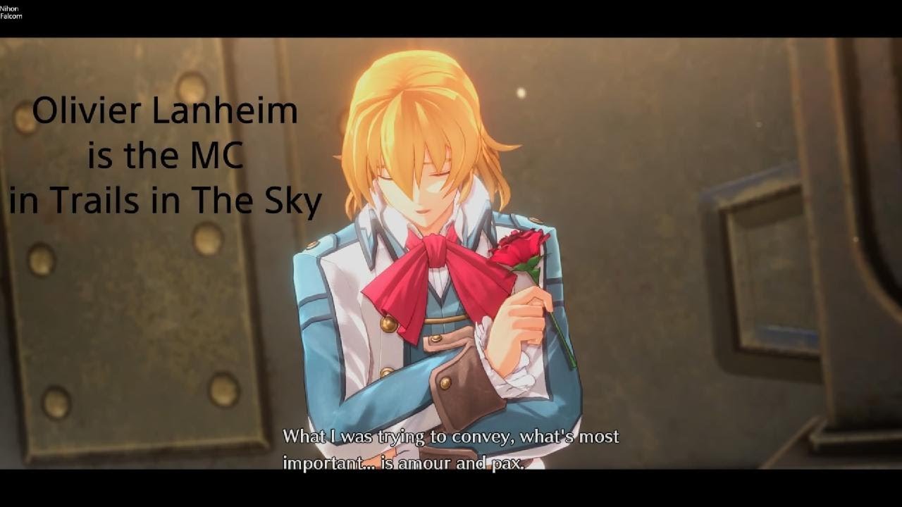 Trails in the Sky 1st Chapter Princ- I mean Olivier Lanheim is the MC of Trails in The Sky Series