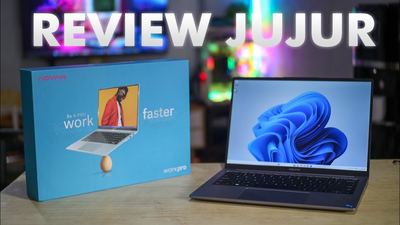 Review Jujur Advan Workpro dengan Intel i5 12450H - Laptop Tipis, Ringan, dan Powerful!