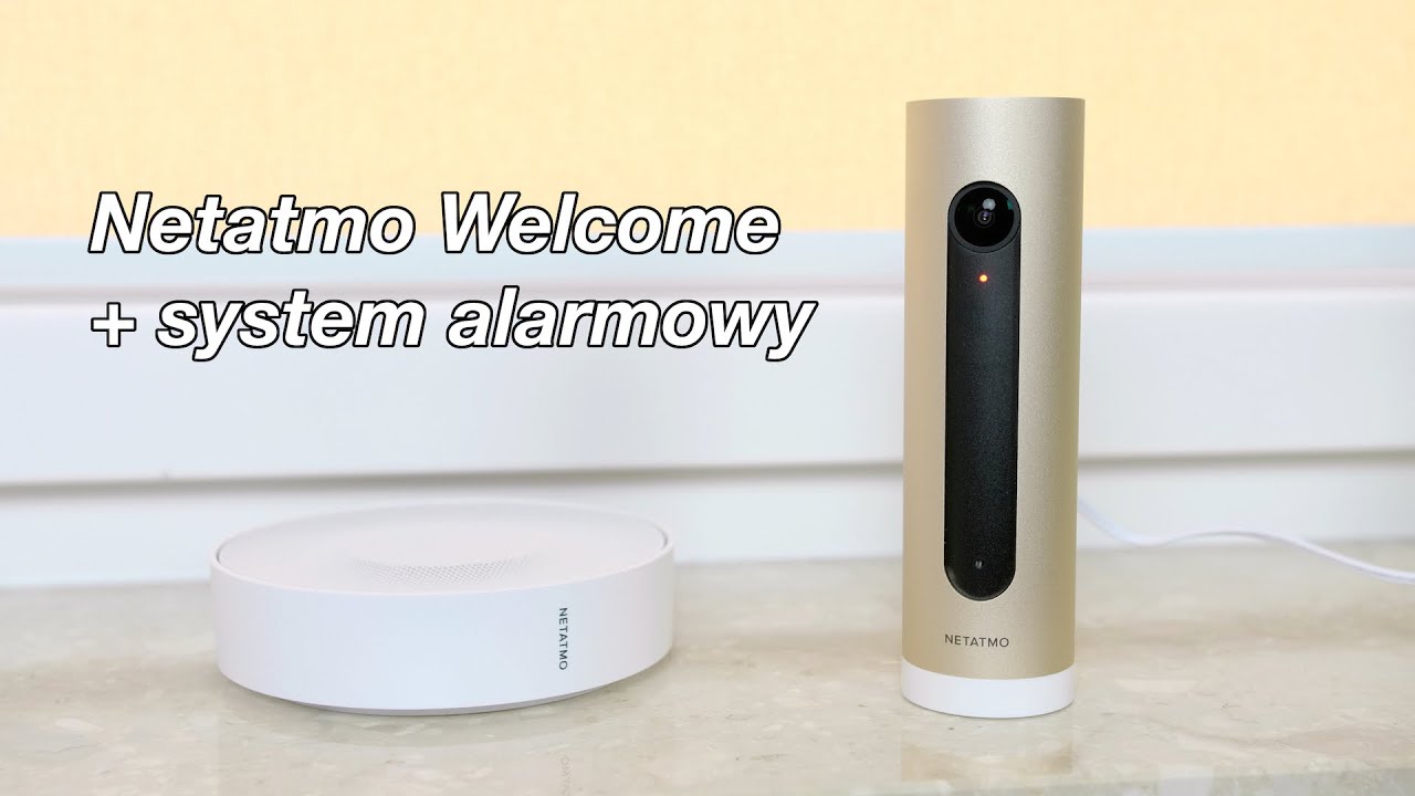 Kamera domowa Netatmo Welcome + system alarmowy | Recenzja
