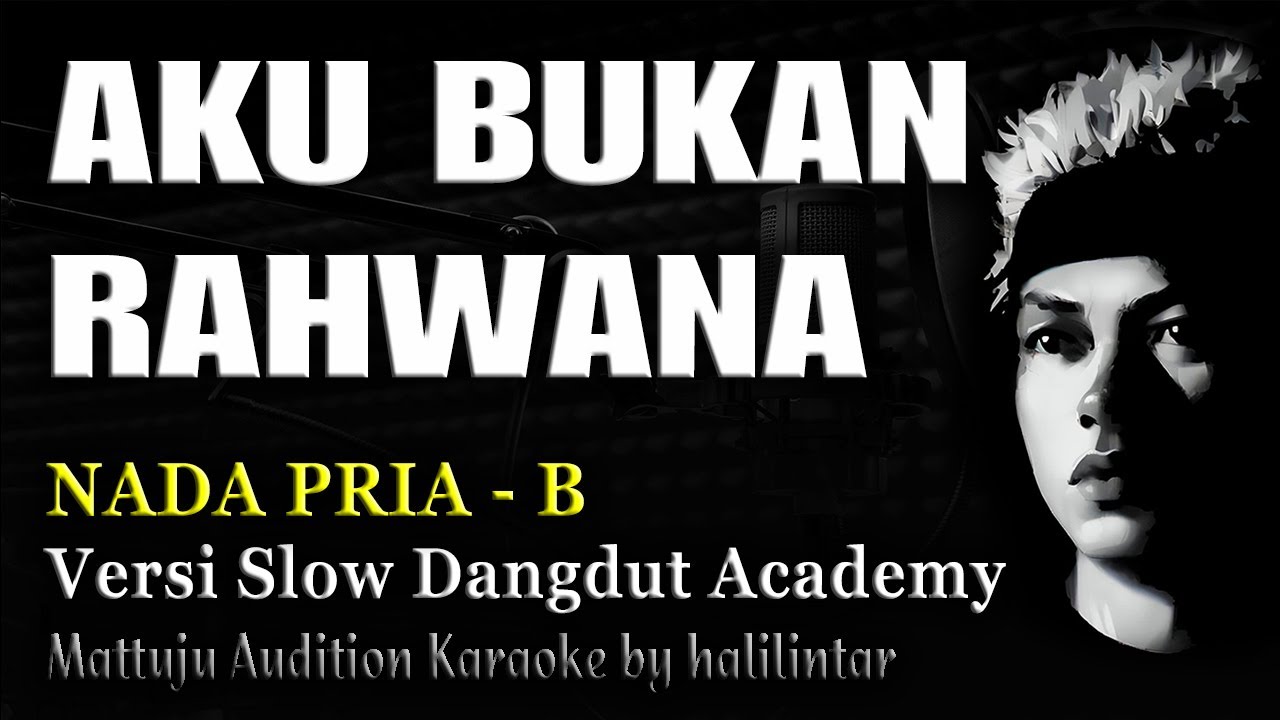 AKU BUKAN RAHWANA Karaoke Slow Dangdut Nada Cowok Pria