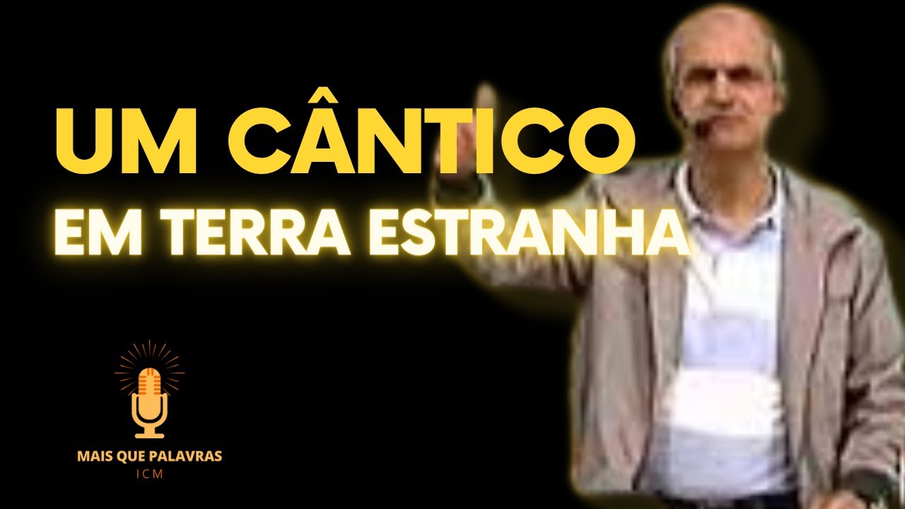 UM CANTICO EM TERRA ESTRANHA - Pr Diniz Cypreste