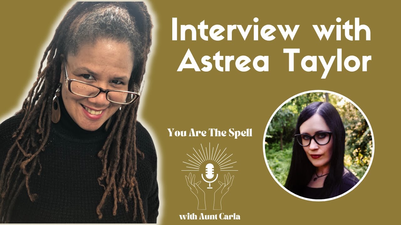 Interview with Astrea Taylor, Author of Intuitive Witchcraft | You Are The Spell