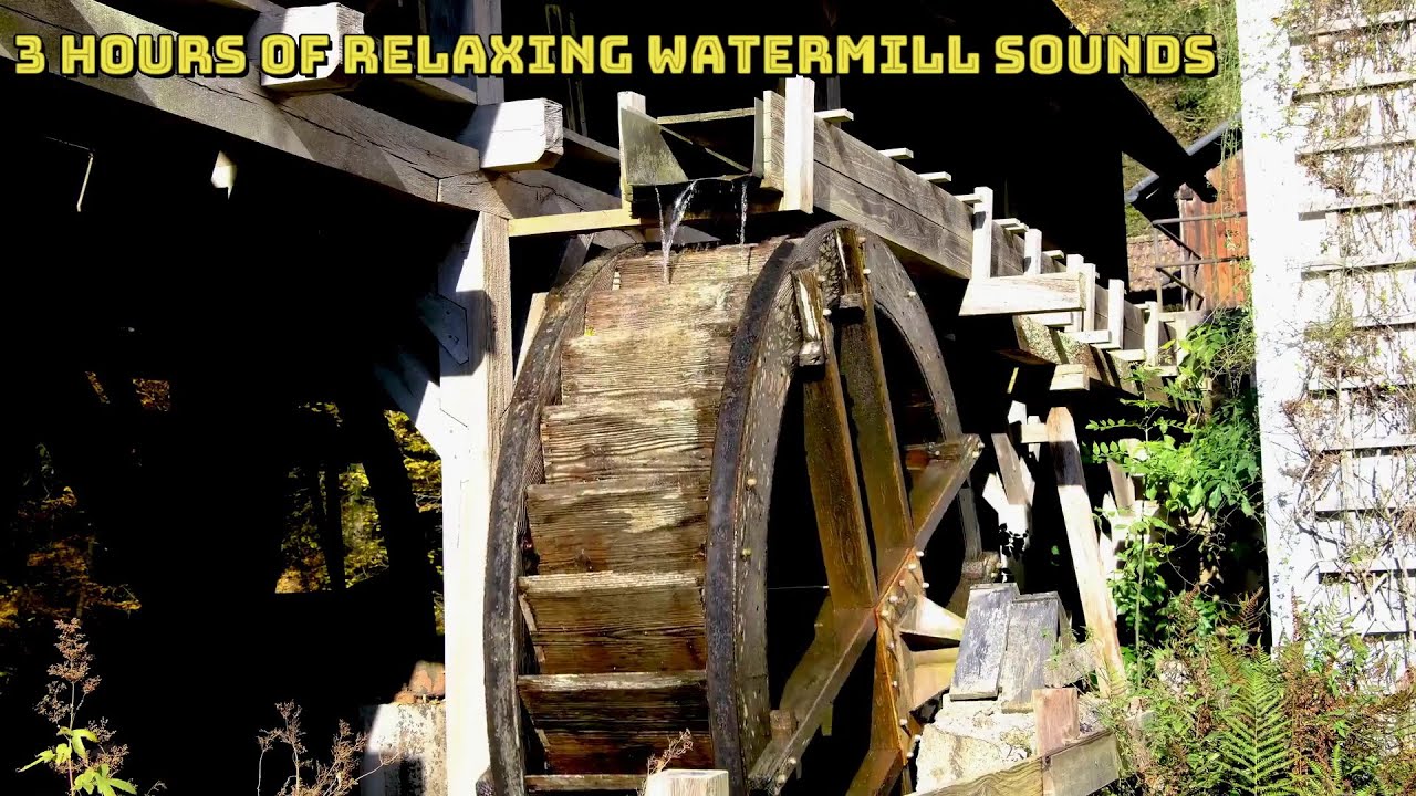 3 HOURS OF RELAXING WATERMILL SOUNDS