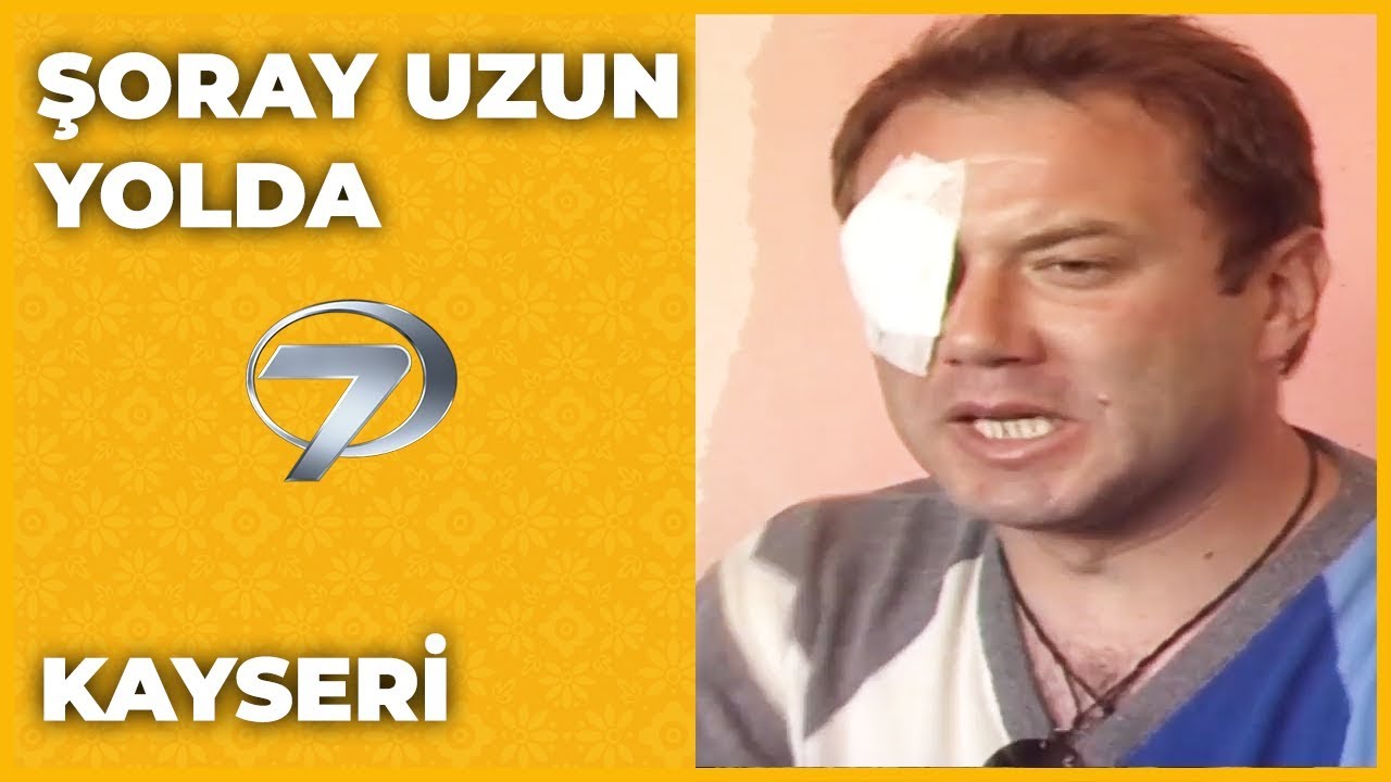 Kayseri - Şoray Uzun Yolda