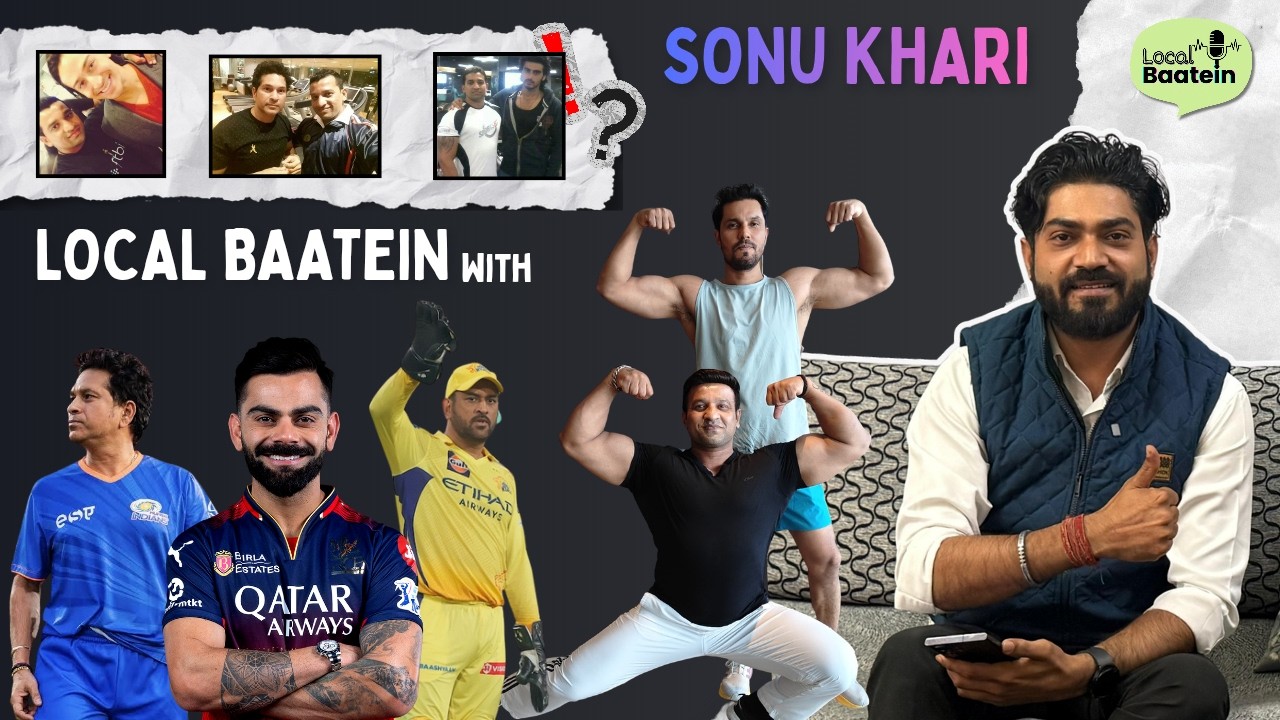 Local baatein with Sonu Khari | Professional Bodybuilder | National Champion | Celebrity Trainer
