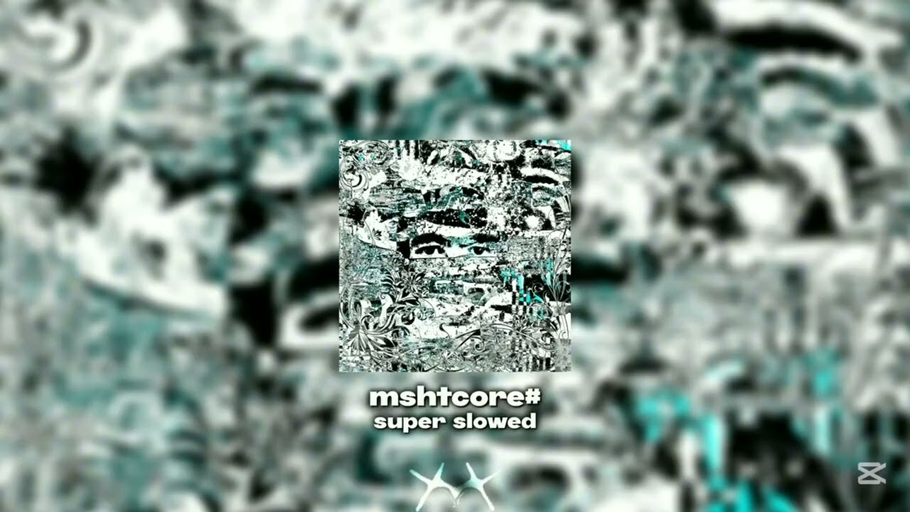 mshtcore# best part (slowed)