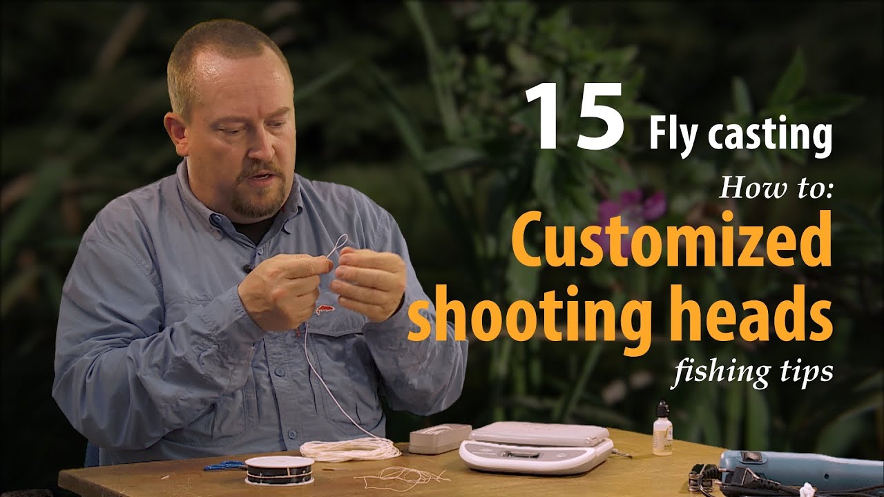 How to • Fly casting • Customized shooting heads • fishing tips