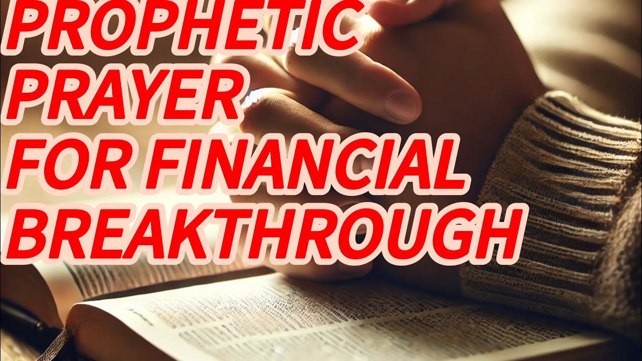 Prophetic prayer for financial breakthrough 