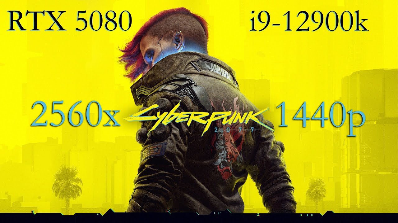 Cyberpunk 2077 - RTX 5080 - i9-12900K - 32GB - ALL SETTINGS - 1440p - BENCHMARK