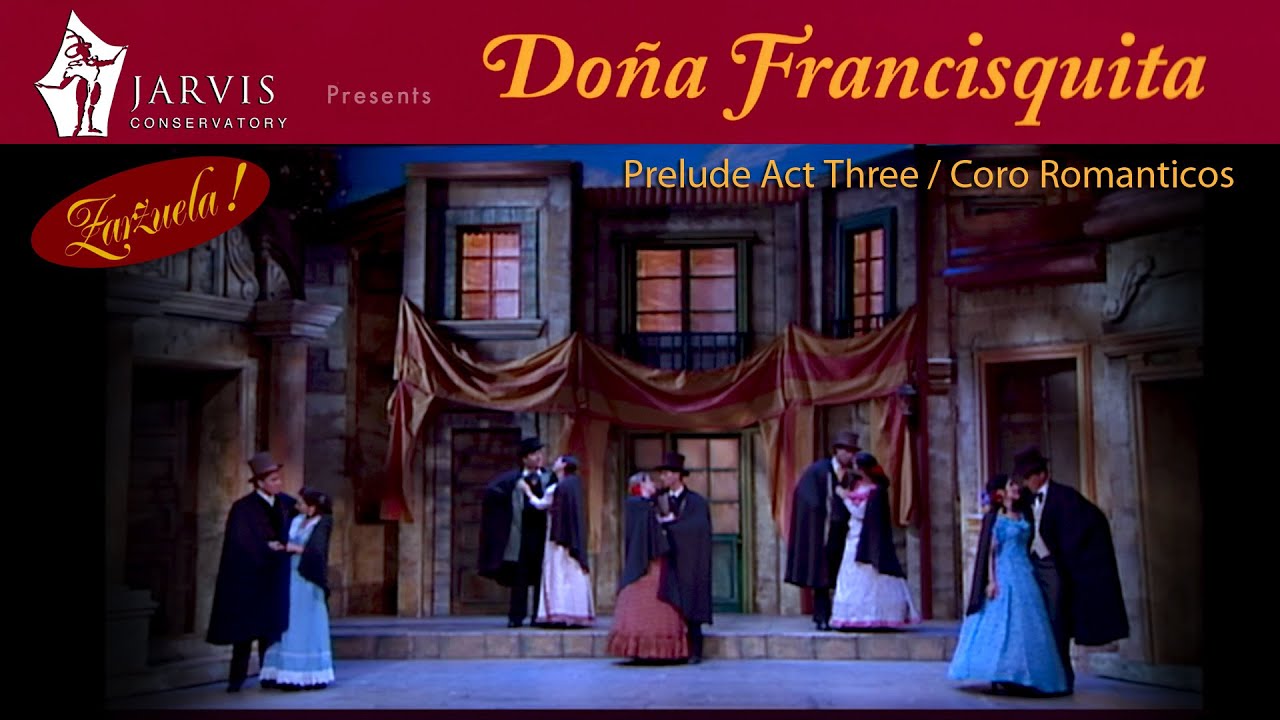 Doña Francisquita: Opening Act 3 / Coro Románticos