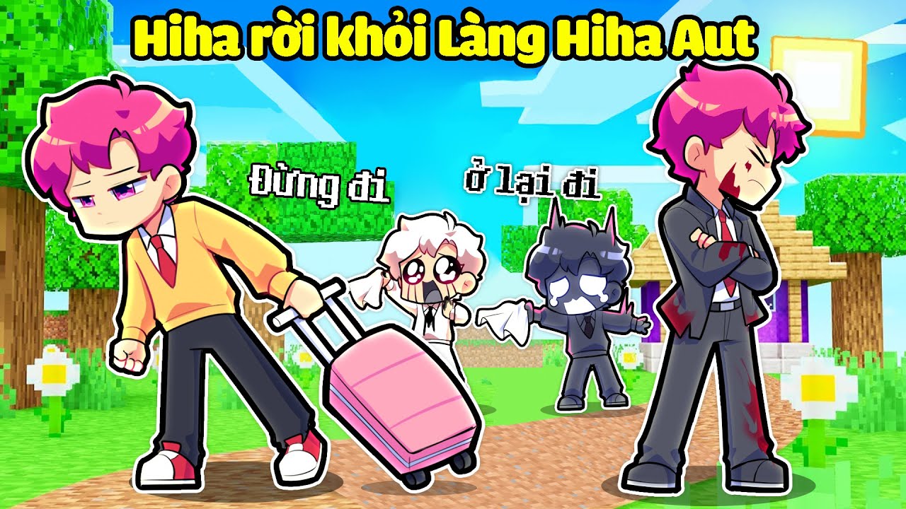 LÀNG HIHA AUT BẤT NGỜ KHI HIHA RỜI KHỎI LÀNG TRONG MINECRAFT*HIHA RỜI LÀNG HIHA AUT 😱😭