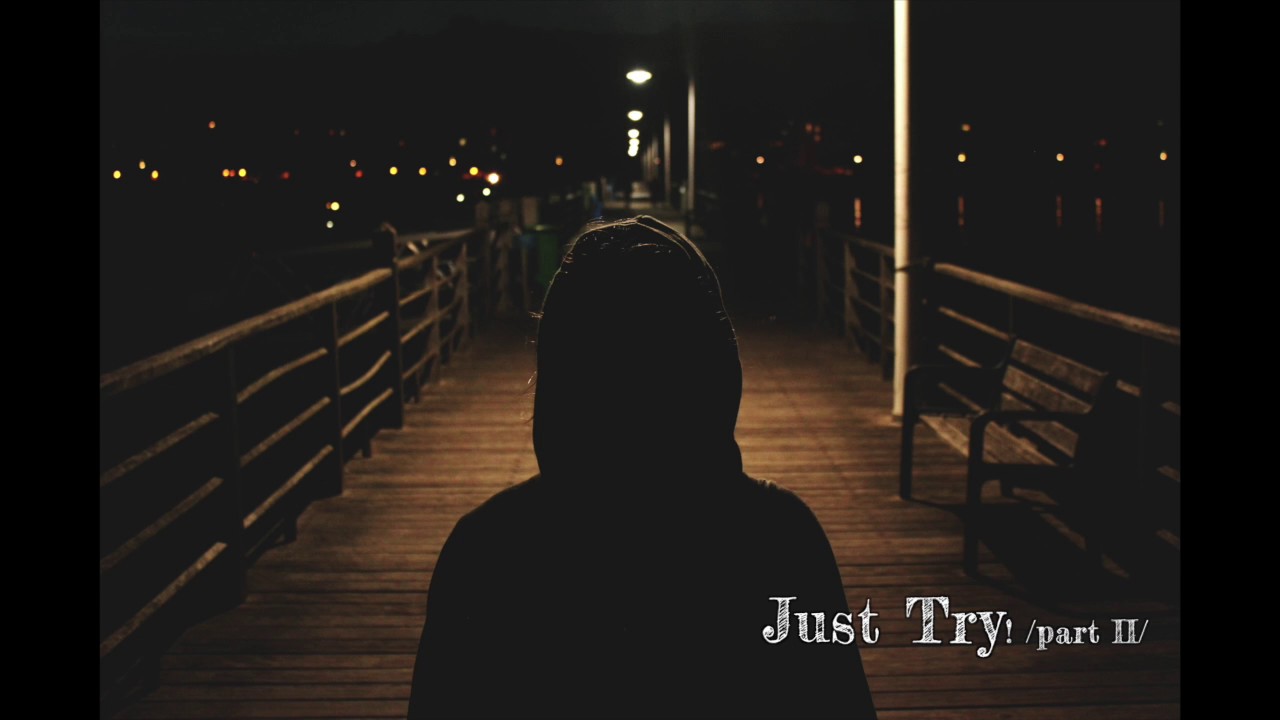 Yesternight - Just Try! (part II)