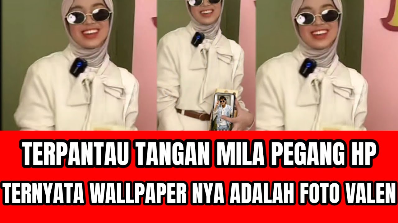 TERPANTAU MILA PEGANG HP TERNYATA WALLPAPER NYA FOTO VALEN