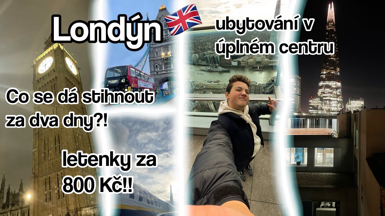 CO SE DÁ STIHNOUT V LONDÝNĚ ZA DVA DNY - vlog