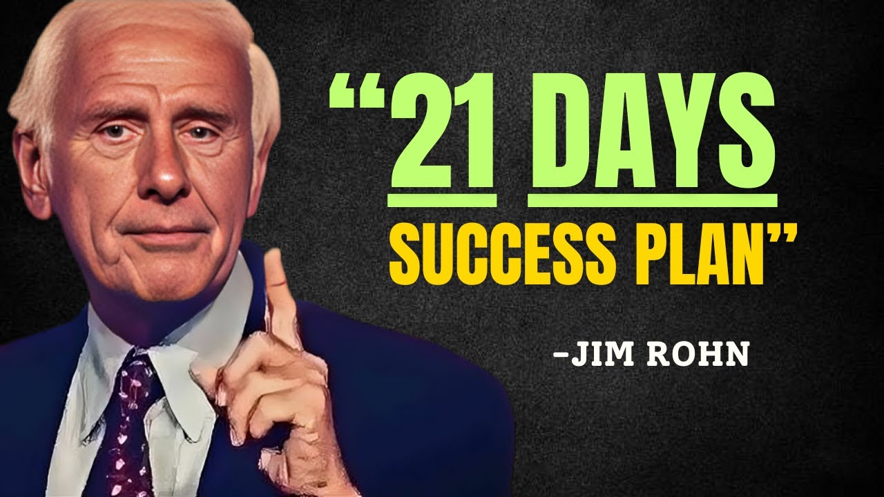 Transform Your Life With 21 DAYS Success Plan - Jim Rohn Motivation