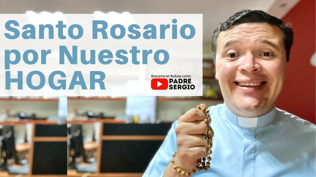 Santo Rosario por Nuestro HOGAR