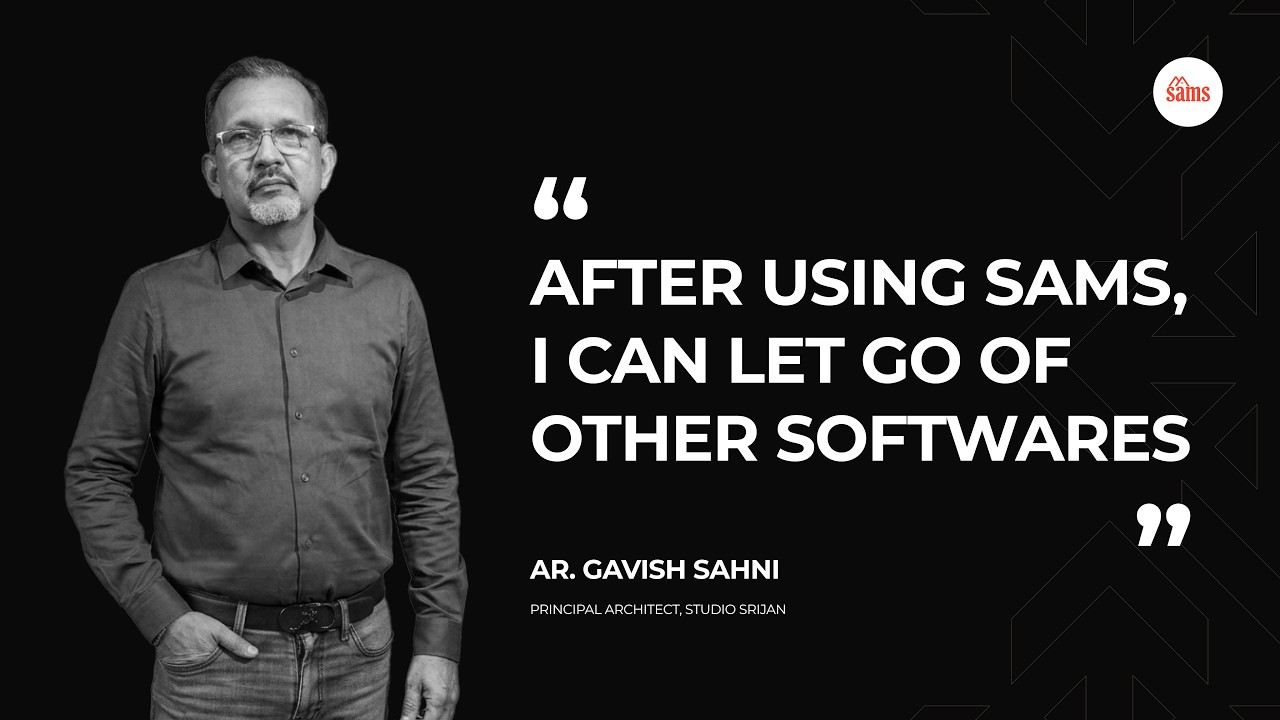 How Ar. Gavesh Sahani Manages Studio Workflows with SAMS