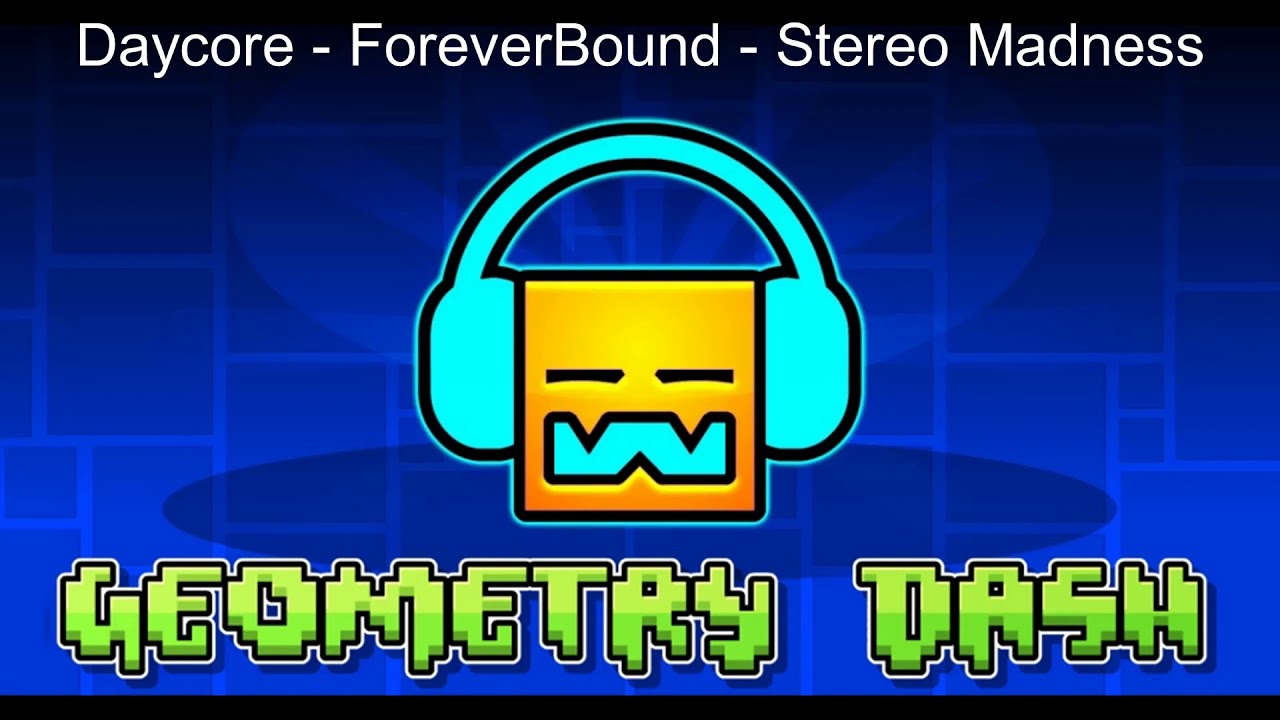 Daycore - ForeverBound - Stereo Madness (Slowed Down)