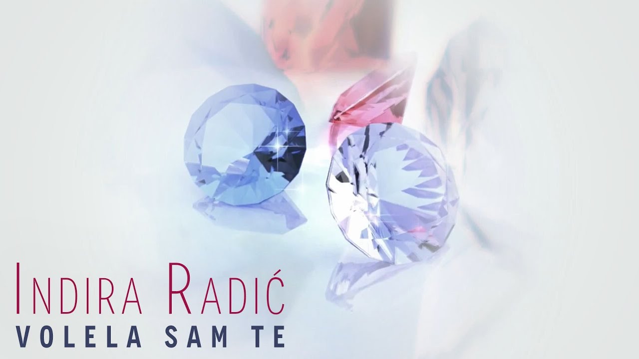 INDIRA RADIC - VOLELA SAM TE (OFFICIAL VIDEO)