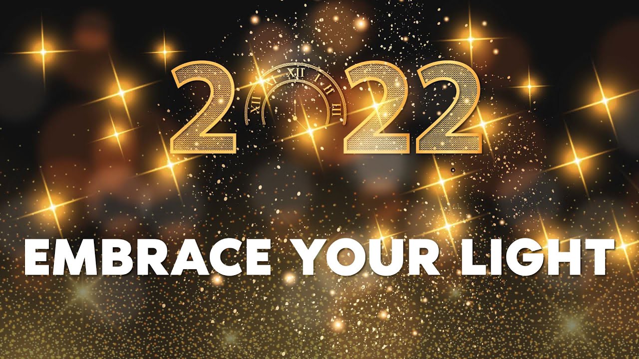 Embrace Your Light - New Year 2022 | Powerful Motivational for Success